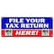 Signmission FILE YOUR TAX RETURN HERE BANNER SIGN taxes irs refund check income finances B-File Your Tax Return Here - alternate 1